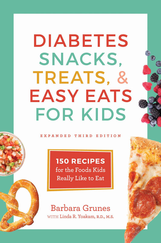 Diabetes Snacks, Treats, and Easy Eats for Kids: 150 Recipes for the Foods Kids Really Like to Eat - 6083