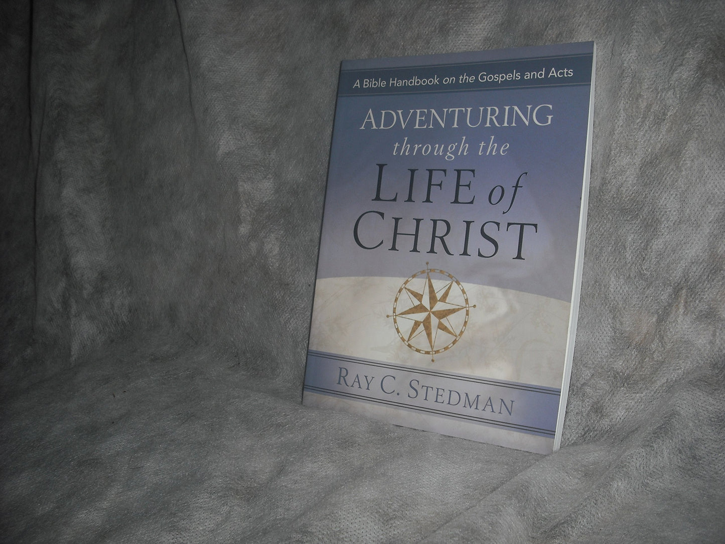 Adventuring Through the Life of Christ: A Bible Handbook on the Gospels and Acts