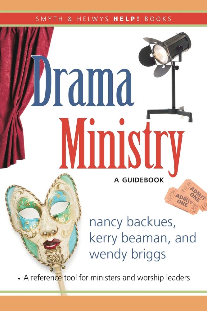 Drama Ministry: A Guidebook (Smyth & Helwys Help! Books)
