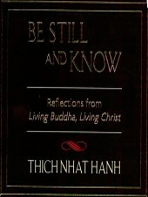 Be Still and Know: Reflections from Living Buddha, Living Christ - 1437