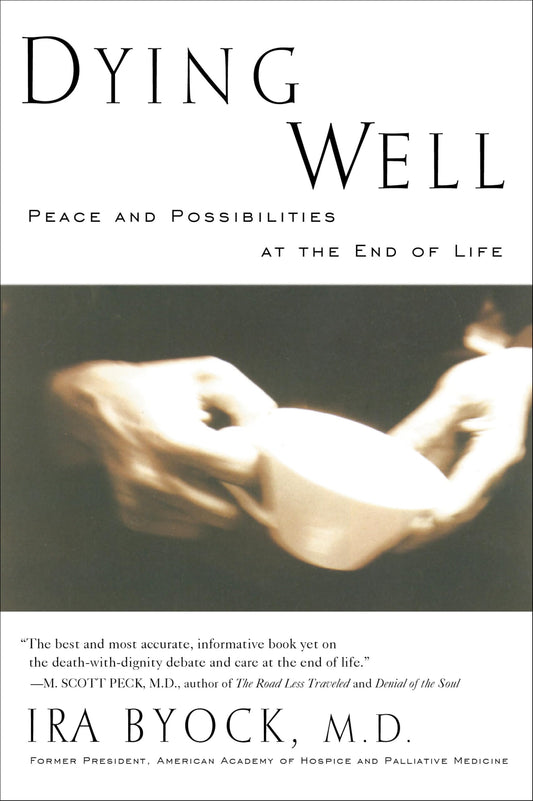 Dying Well: Peace and Possibilities at the End of Life - 4683