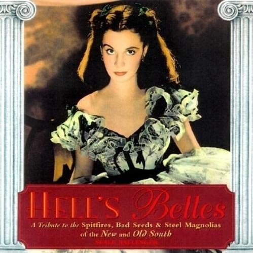 Hell's Belles: A Tribute to the Spitfires, Bad Seeds, and Steel Magnolias of the New and Old South