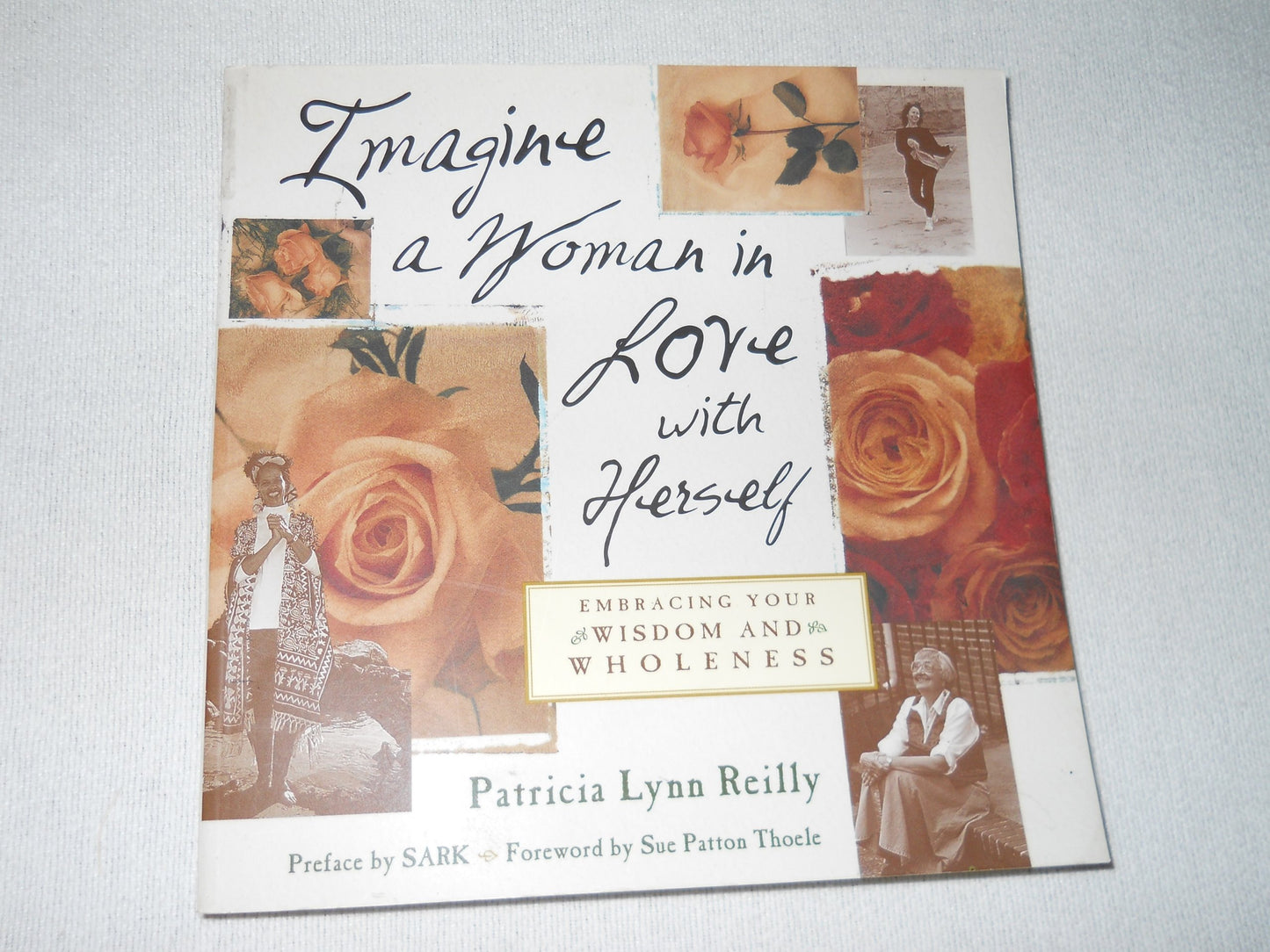 Imagine a Woman in Love With Herself: Embracing Your Wisdom and Wholeness - 7448