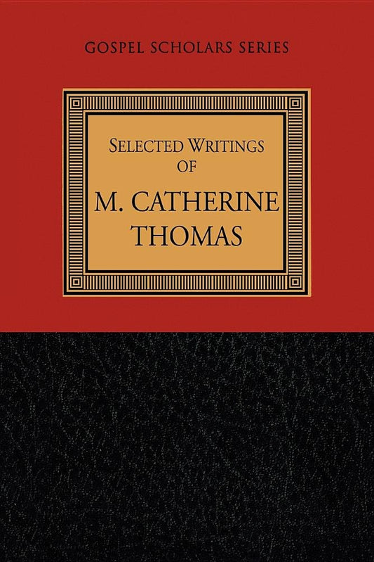 Selected Writings of M. Catherine Thomas (Gospel Scholars Series)