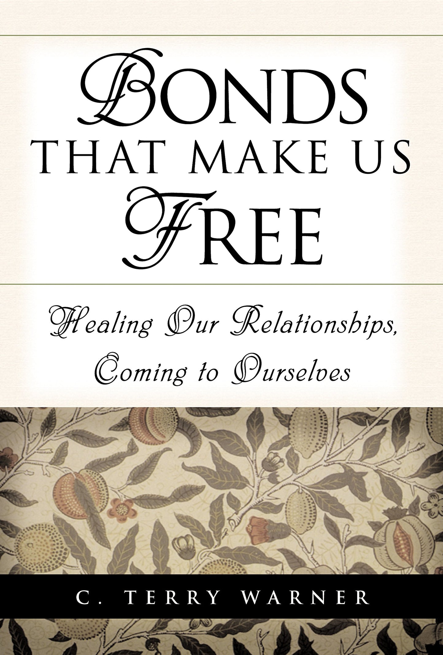 Bonds That Make Us Free: Healing Our Relationship, Coming to Ourselves - 8834