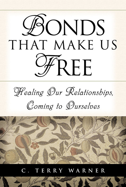 Bonds That Make Us Free: Healing Our Relationship, Coming to Ourselves - 8834