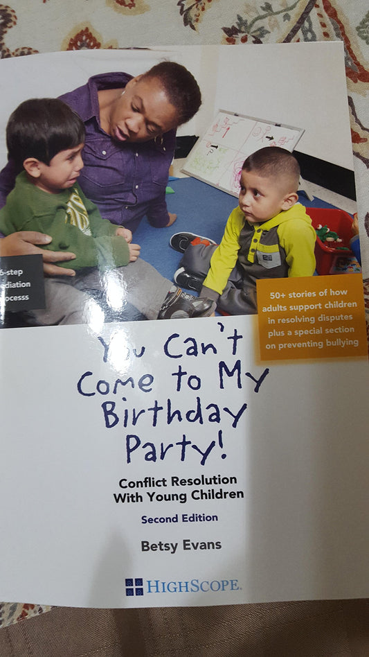 You Can´t Come to My Birthday Party Conflict Resolution With Young Children - 4982