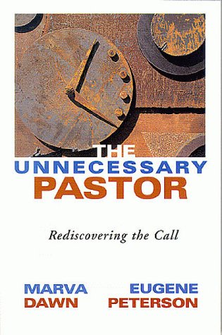 The Unnecessary Pastor: Rediscovering the Call - 5345