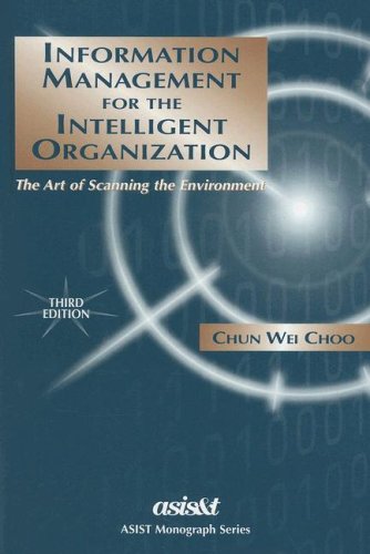Information Management For The Intelligent Organization: The Art Of Scanning The Environment (ASIS Monograph Series)