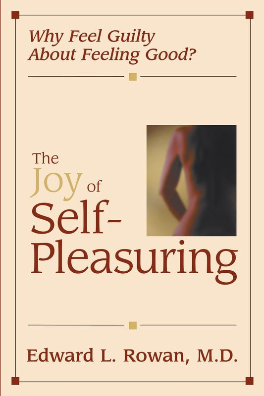 Joy of Self-Pleasuring: Why Feel Guilty About Feeling Good? - 4941