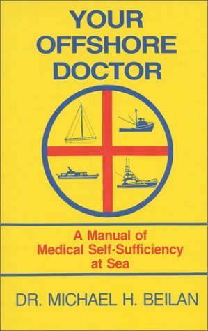 Your Offshore Doctor: A Manual for Medical Self-Sufficiency at Sea