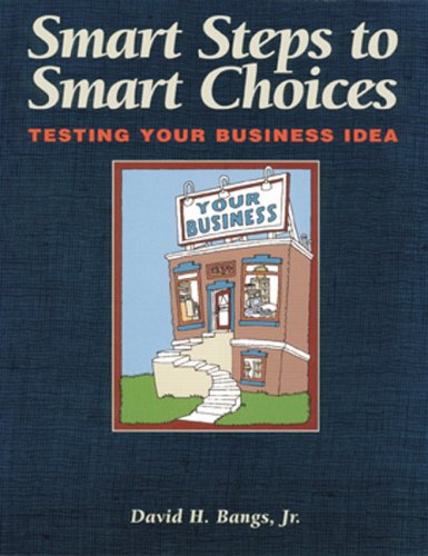 Smart Steps to Smart Choices: Testing Your Business Idea - 6076