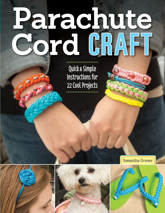 Parachute Cord Craft: Quick & Simple Instructions for 22 Cool Projects (Design Originals) Step-by-Step Directions & Knots for Bracelets, Necklaces, Belts, Lanyards, Dog Collars, Key Fobs, & More - 2512
