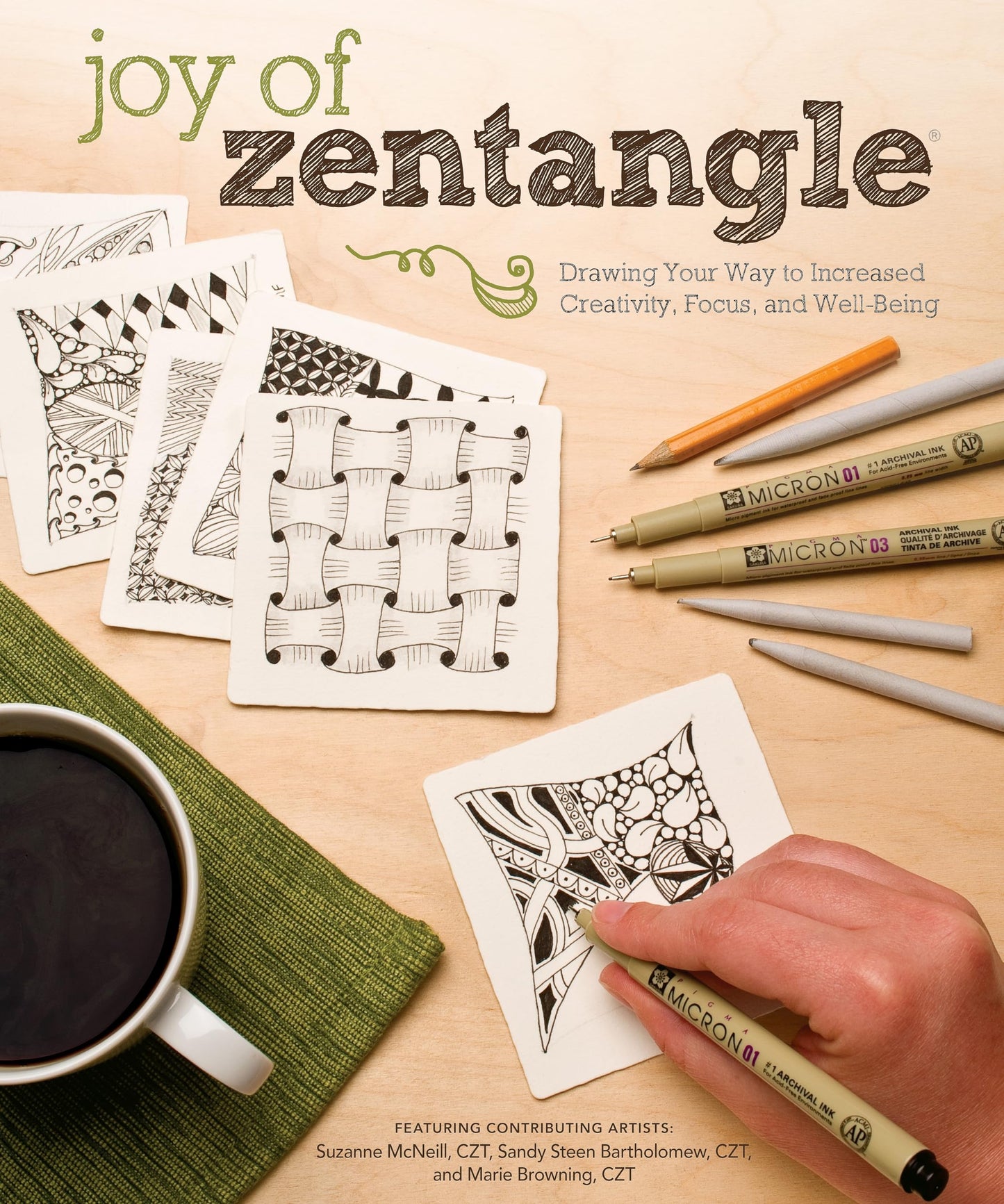 Joy of Zentangle: Drawing Your Way to Increased Creativity, Focus, and Well-Being (Design Originals) Instructions for 101 Tangle Patterns from CZTs Suzanne McNeill, Sandy Steen Bartholomew, and Others