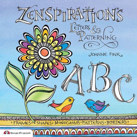 Zenspirations: Letters & Patterning (Design Originals) Beginner-Friendly Techniques for Frames, Doodles, Lettering, Patterns, and Borders to Decorate Your Journals, Drawings, Crafts, Gifts, and More - 6106