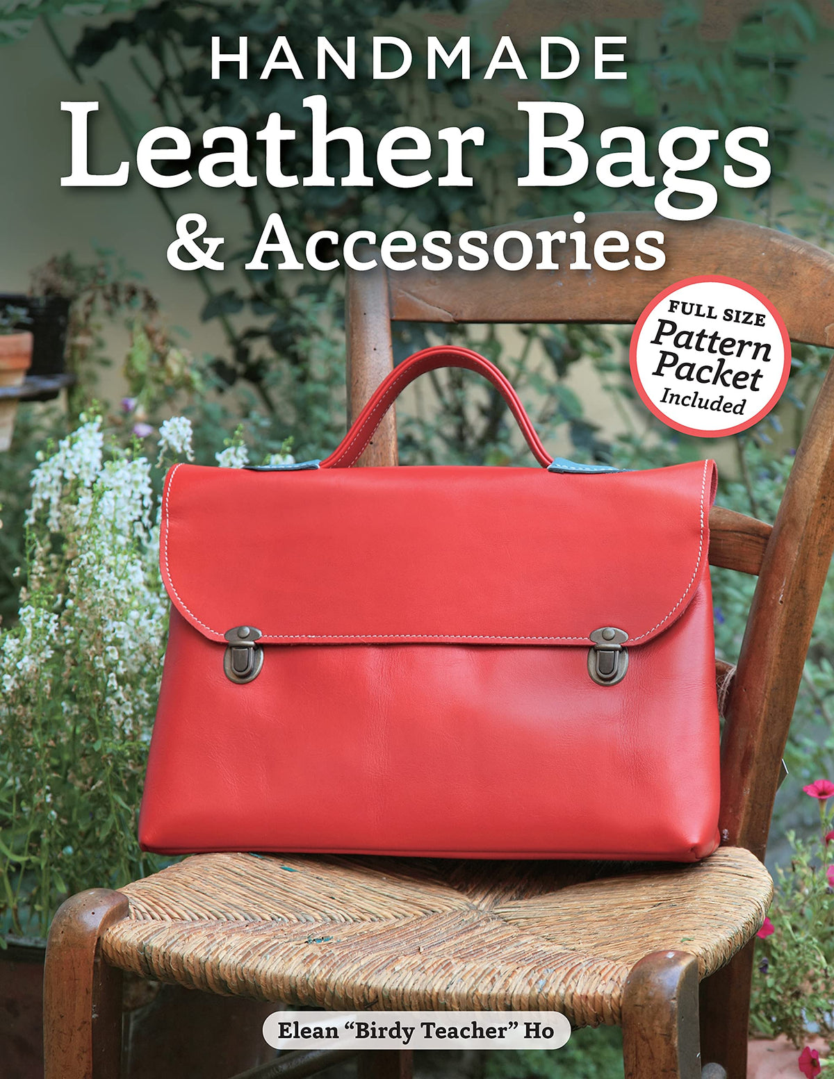 Handmade Leather Bags & Accessories (Design Originals) 28 Simple Strategies to Enhance Any Wardrobe; Step-by-Step Instructions and Over 300 Photos & Illustrations for Satchels, Totes, Handbags, & More