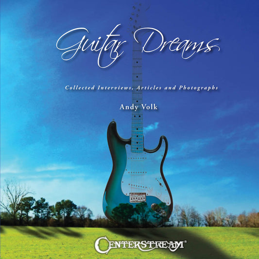 Guitar Dreams: Collected Interviews, Articles and Photographs - 4485