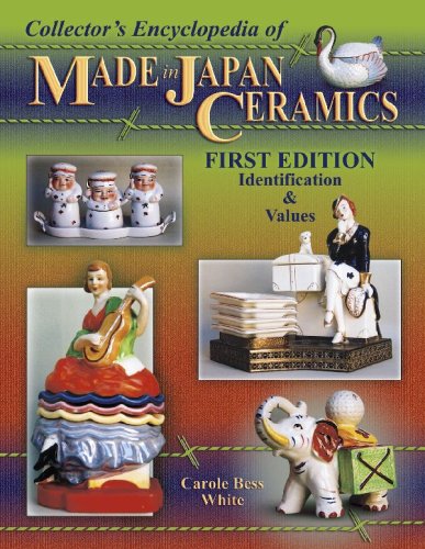 Collector's Encyclopedia Of Made In Japan Ceramics: Identification & Values