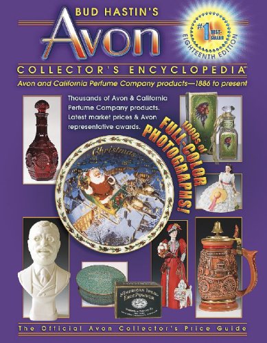 Bud Hastin's Avon Collector's Encyclopedia: Avon and California Perfume Company Products- 1886 to Present (The Official Avon Collector's Price Guide)