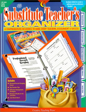 The Substitute Teacher's Organizer: A Comprehensive Resource to Make Every Teaching Assignment a Success - 9228