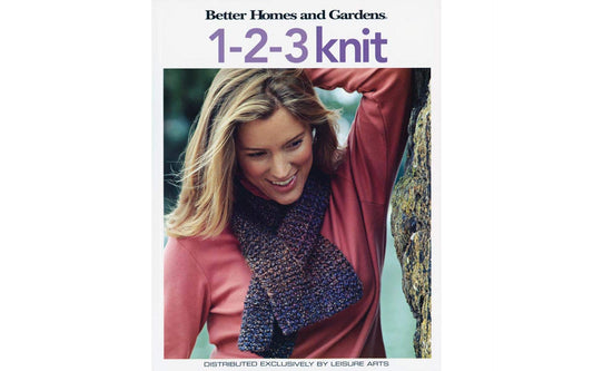 Better Homes and Gardens: 1-2-3 Knit (Leisure Arts #4337) - 9950