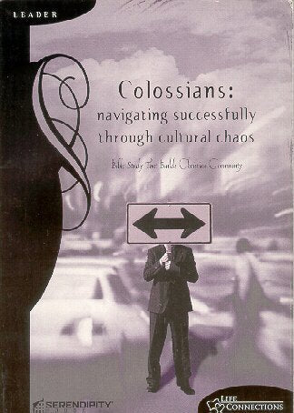 Colossians: Navigating Successfully Through Cultural Chaos
