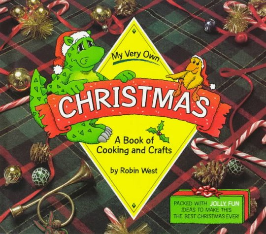 My Very Own Christmas: A Book of Cooking and Crafts (My Very Own Holiday Books)
