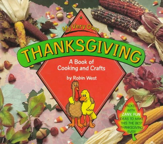 My Very Own Thanksgiving: A Book of Cooking and Crafts (My Very Own Holiday Books) - 9107