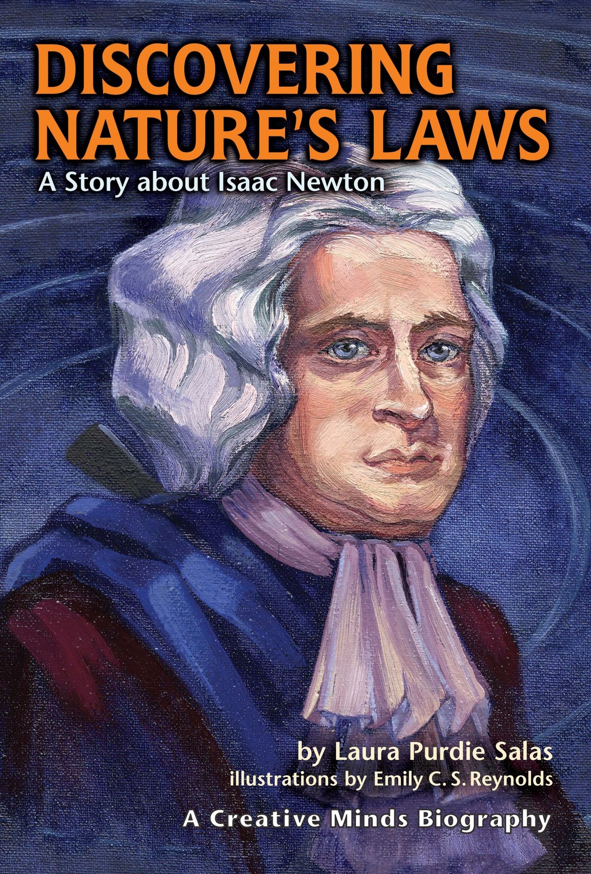 Discovering Nature's Laws: A Story about Isaac Newton (Creative Minds Biographies)
