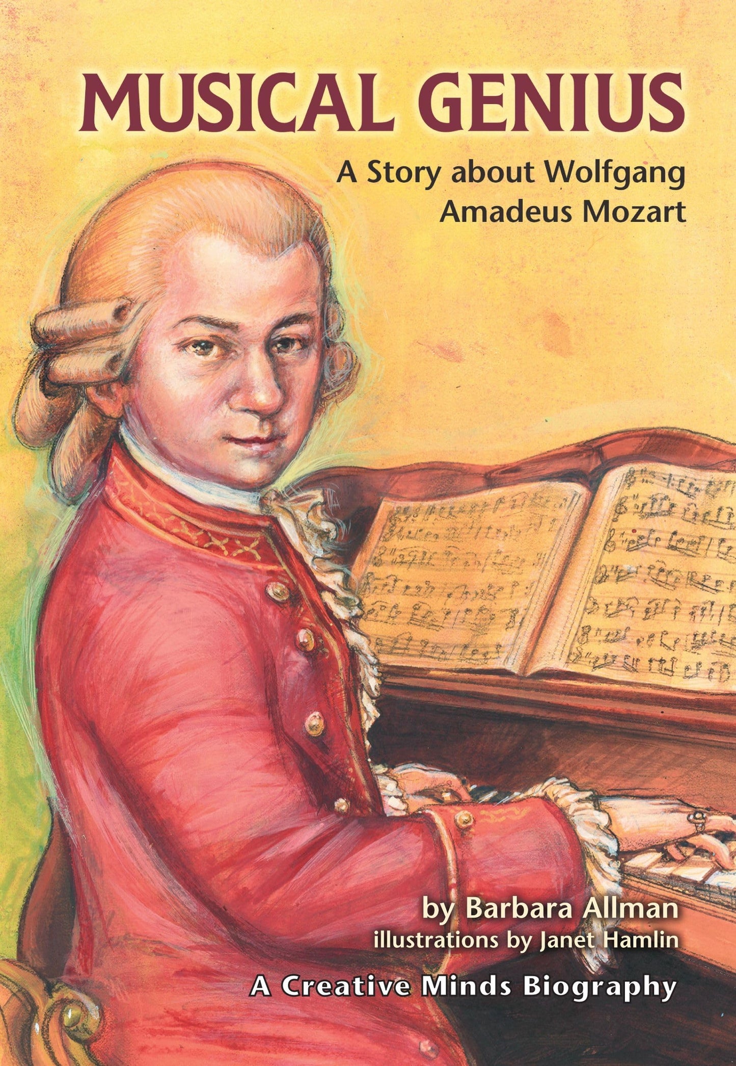 Musical Genius: A Story about Wolfgang Amadeus Mozart (Creative Minds Biographies)
