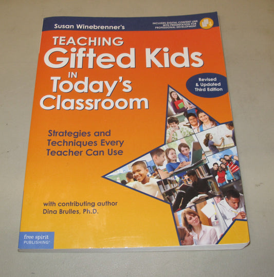Teaching Gifted Kids in Today's Classroom: Strategies and Techniques Every Teacher Can Use