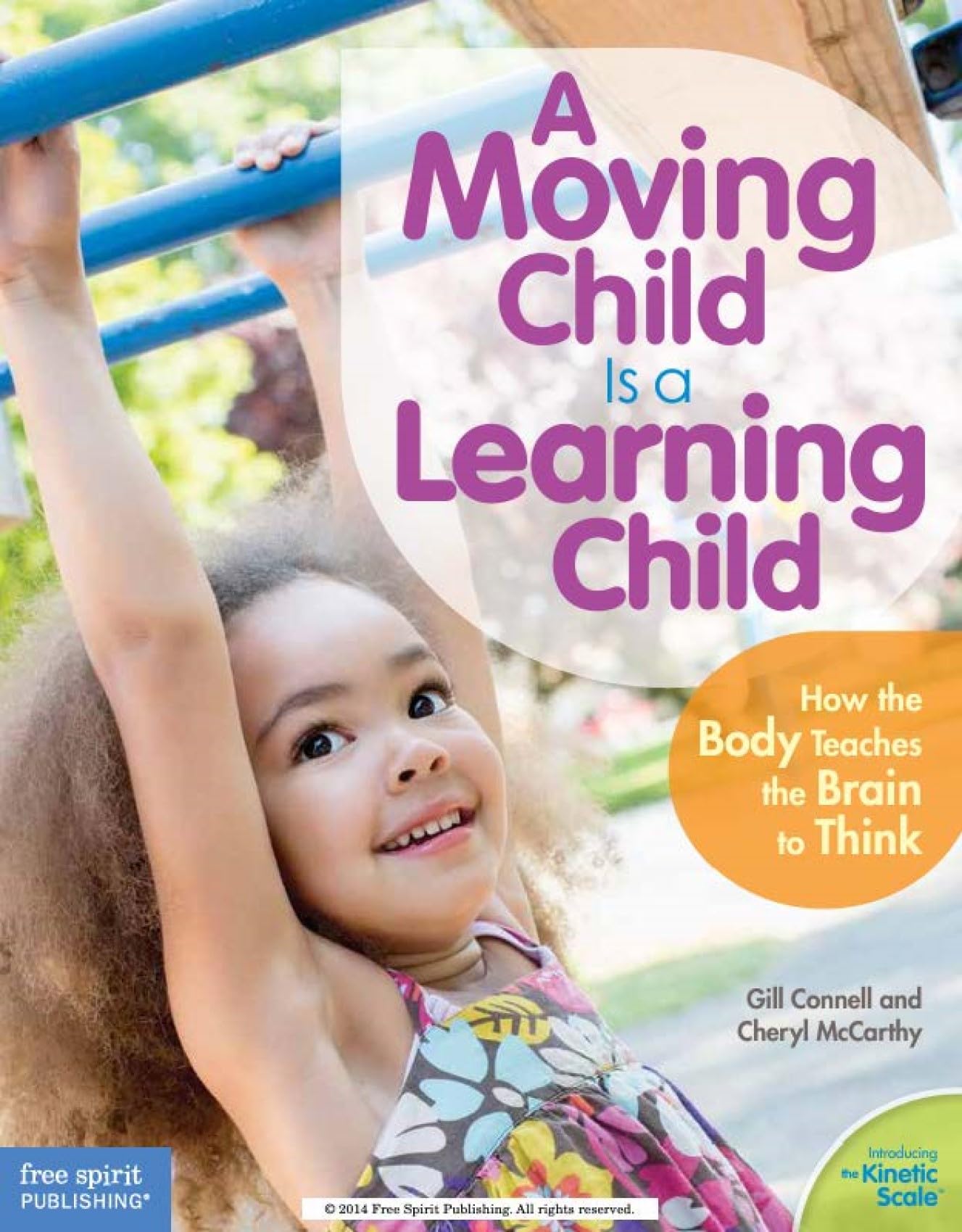 A Moving Child Is a Learning Child: How the Body Teaches the Brain to Think (Birth to Age 7) (Free Spirit Professional®) - 8910