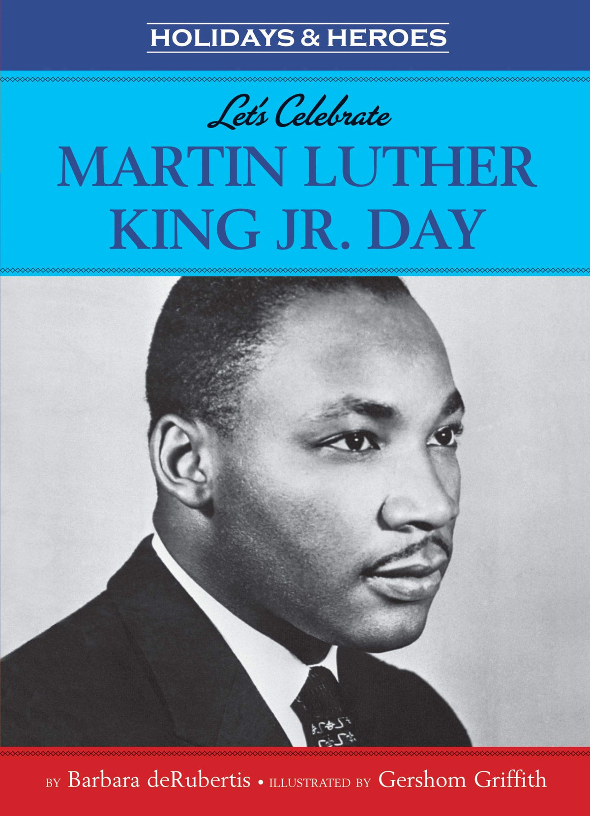 Let's Celebrate Martin Luther King, Jr. Day (Holidays & Heroes)