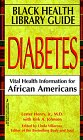 The Black Health Library Guide to Diabetes: Vital Health Information for African Americans