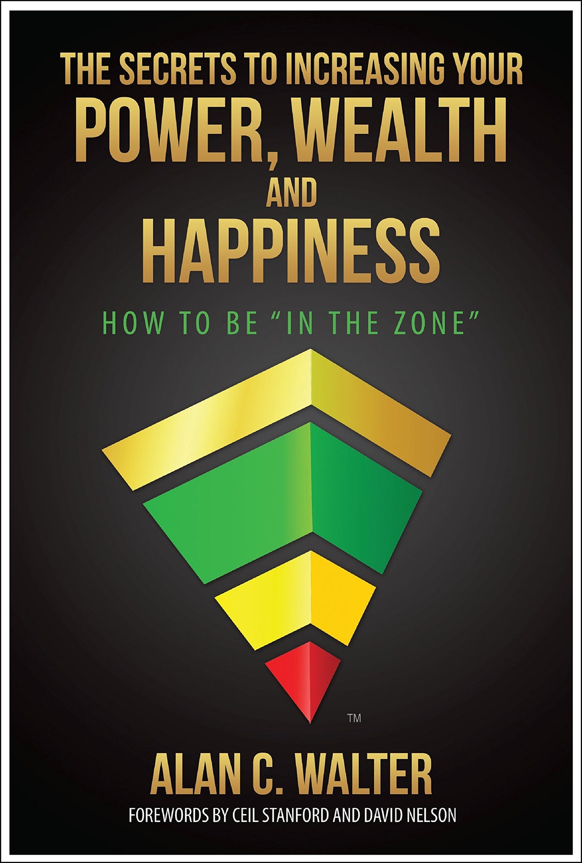 The Secrets to Increasing Your Power, Wealth and Happiness