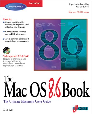 The Mac OS 8.6 Book: The Beginner's Guide to Apple's Most Widely Used Operating System