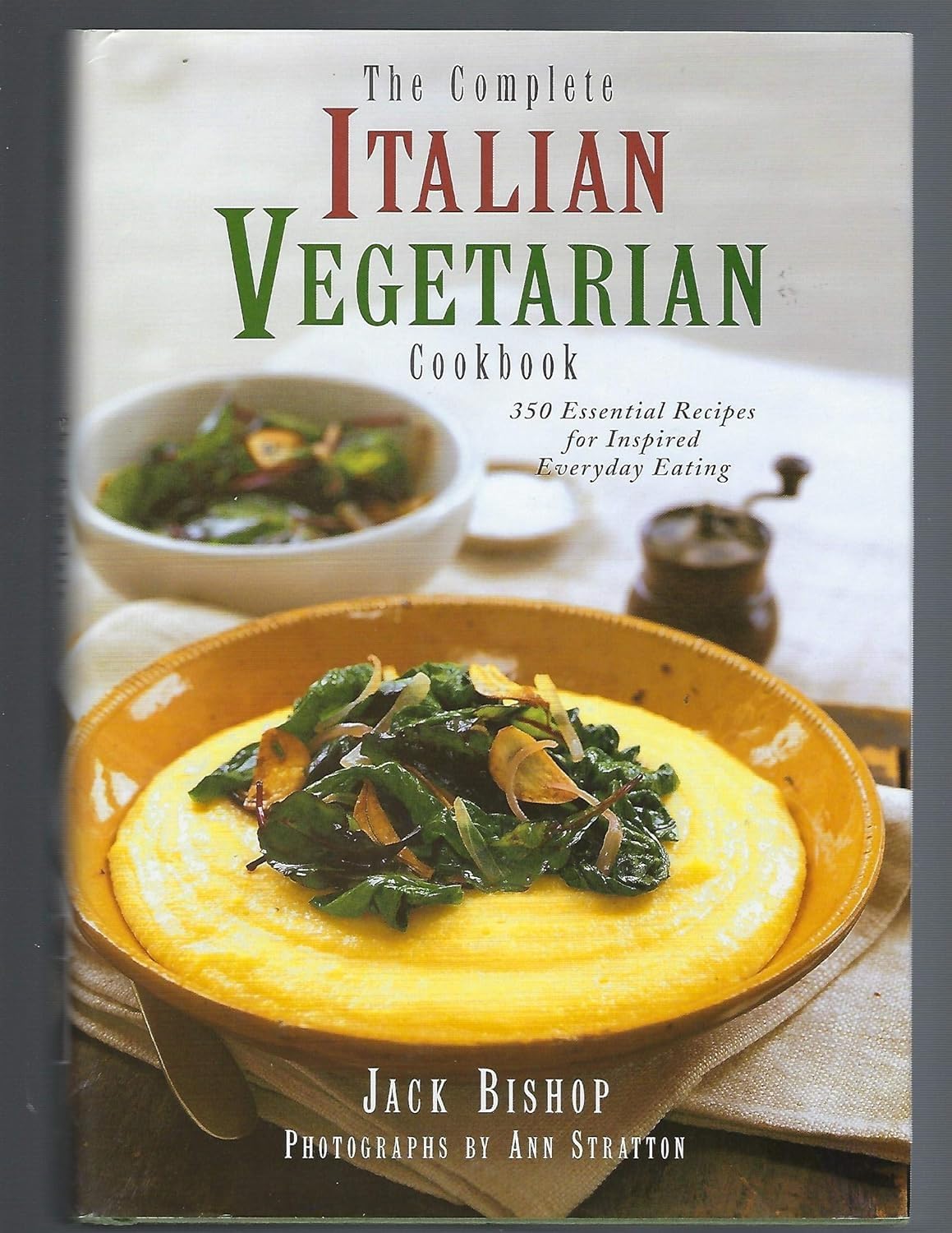 The Complete Italian Vegetarian Cookbook: 350 Essential Recipes for Inspired Everyday Eating