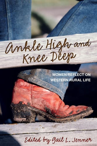 Ankle high and knee deep: women reflect on Western rural life