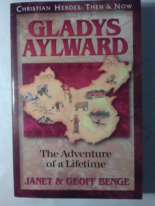 Gladys Aylward: The Adventure of a Lifetime (Christian Heroes: Then and Now) - 7241