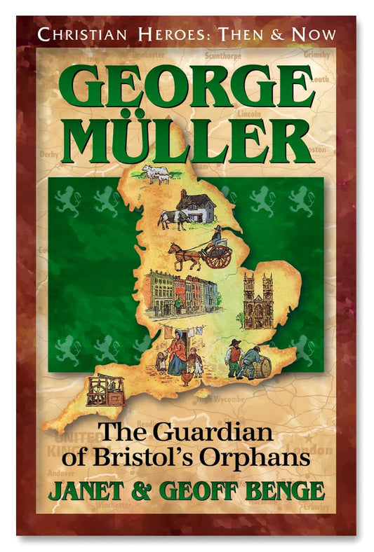 George Muller: The Guardian of Bristol's Orphans (Christian Heroes: Then and Now) - 6922