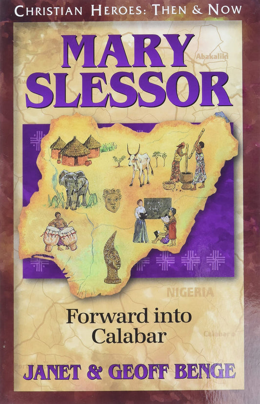 Mary Slessor: Forward into Calabar (Christian Heroes: Then and Now) - 361