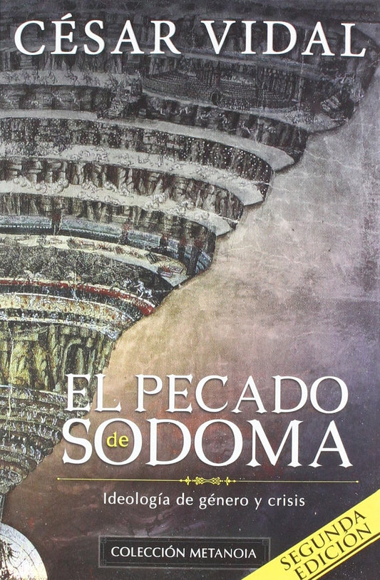 El pecado de Sodoma: Ideologia De Genero Y Crisis (Spanish Edition)