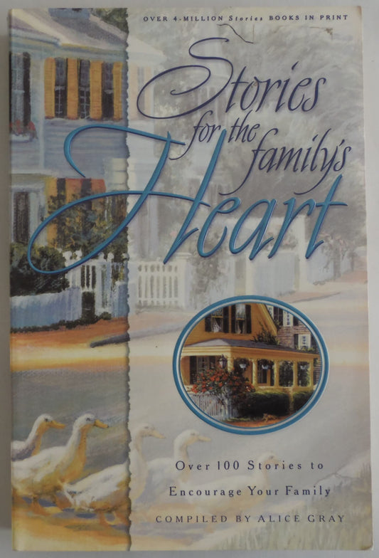 Stories for the Family's Heart: Over One Hundred Stories to Encourage Your Soul