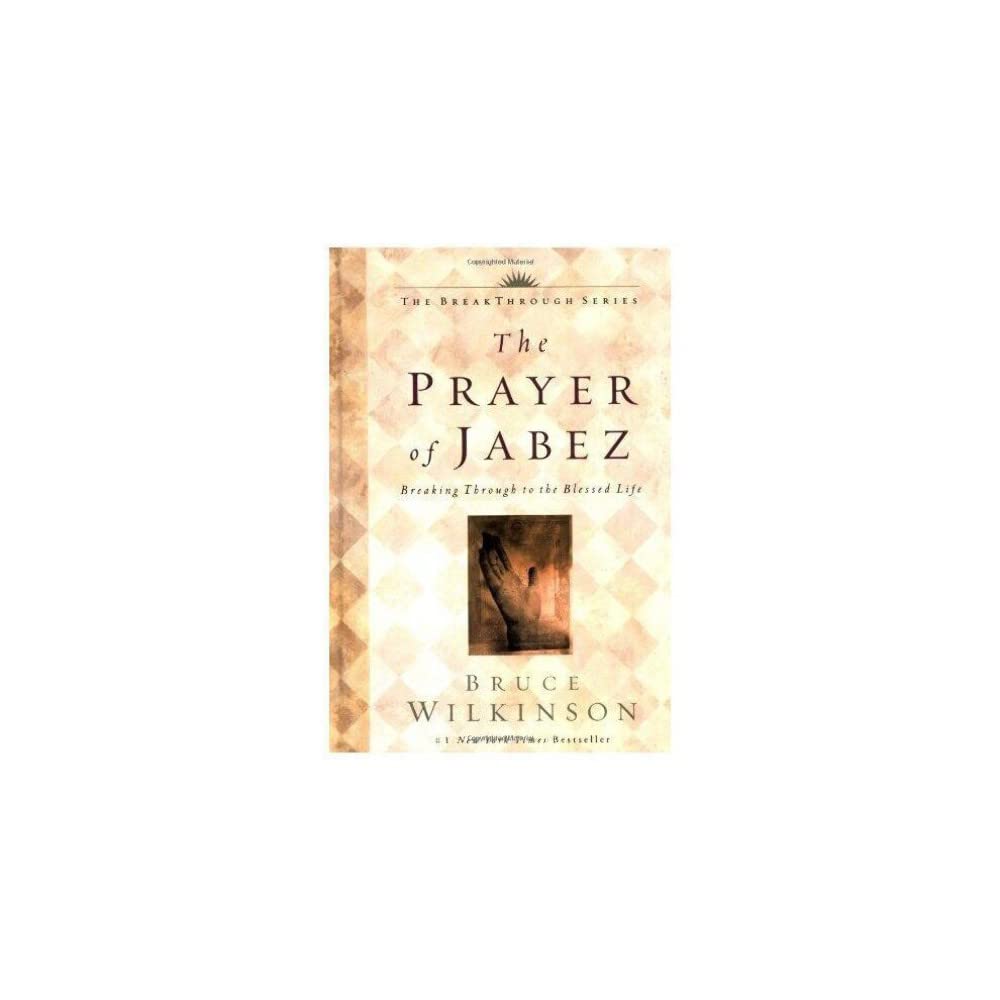THE PRAYER OF JABEZ: BREAKING TH - 7099