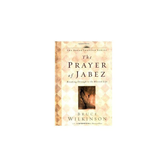 THE PRAYER OF JABEZ: BREAKING TH - 7099
