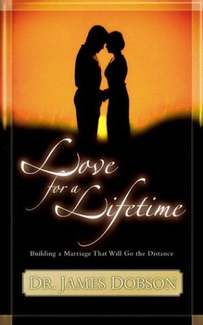 Love for a Lifetime : Building a Marriage That Will Go the Distance - 2437