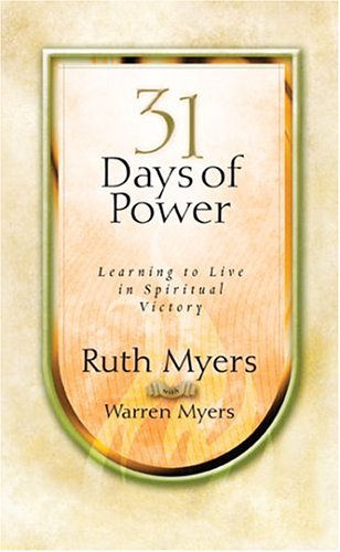 Thirty-One Days of Power: Learning to Live in Spiritual Victory (31 Days Series)