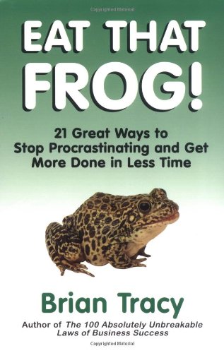 Eat That Frog!: 21 Great Ways to Stop Procrastinating and Get More Done in Less Time - 2823