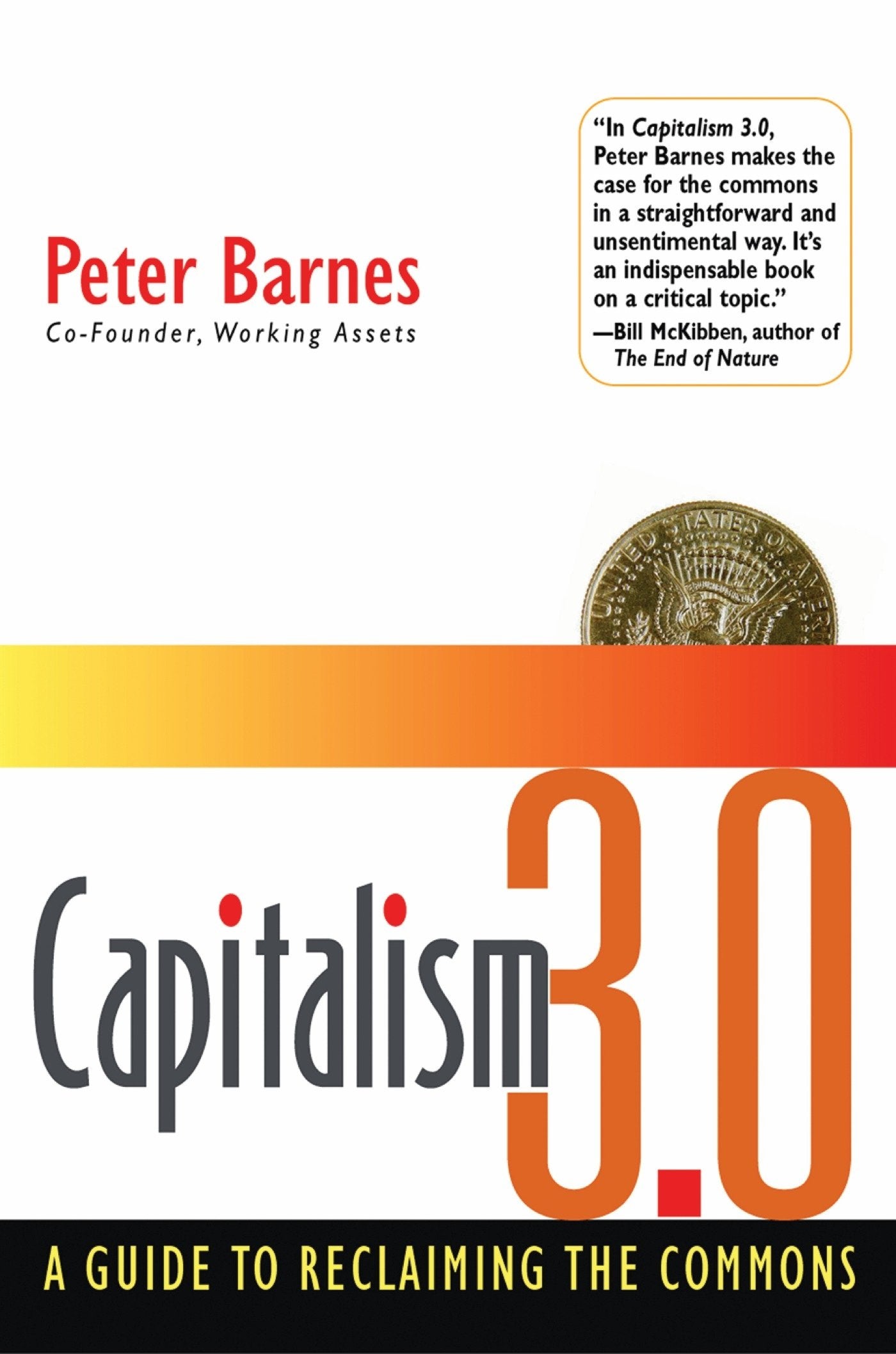 Capitalism 3.0: A Guide to Reclaiming the Commons (Bk Currents)
