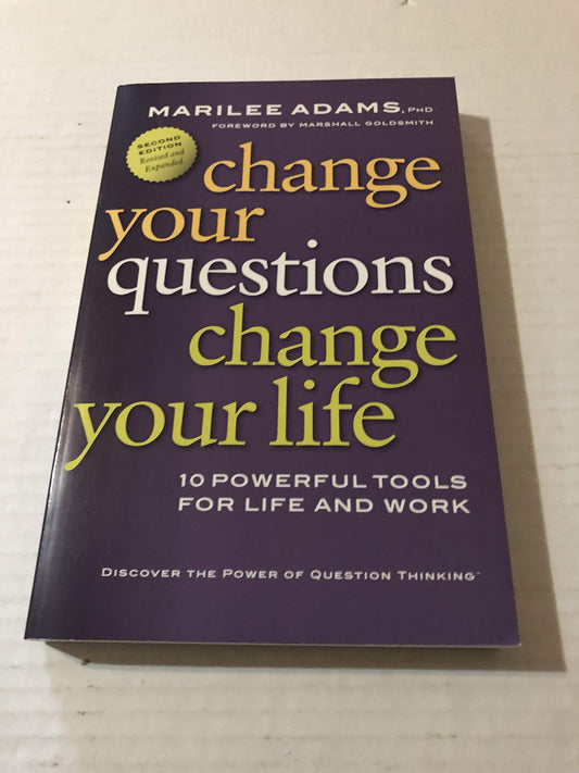 Change Your Questions, Change Your Life: 10 Powerful Tools for Life and Work - 7154